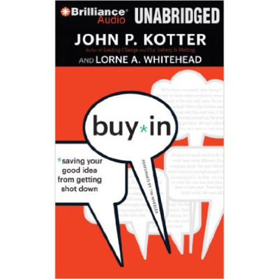 Buy-In: Saving Your Good Ideas From Getting Shot Down