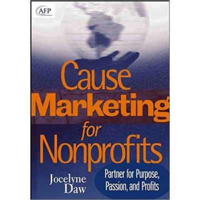 Cause Marketing for Nonprofits: Partner for Purpose, Passion and Profits