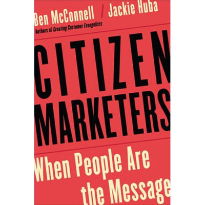 Citizen Marketers: When People Are the Message