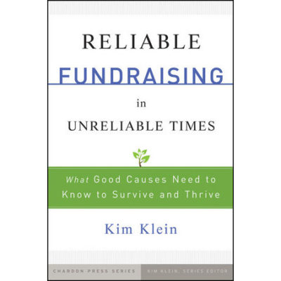 Reliable Fundraising in Unreliable Times: What Good Causes Need to Know to Survive and Thrive