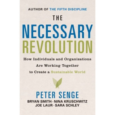 The Necessary Revolution: Working Together to Create a Sustainable World