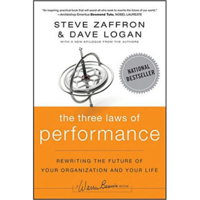 The Three Laws of Performance: Rewriting the Future of Your Organization and Your Life